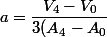 a=\dfrac{V_{4}-V_{0}}{3(A_{4}-A_{0}}